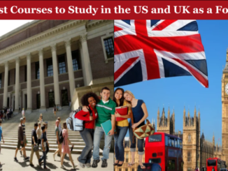 Top 8 Best Courses to Study in the US and UK as a Foreigner