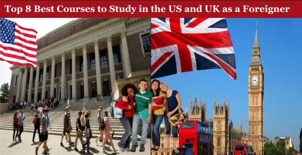 Top 8 Best Courses to Study in the US and UK as a Foreigner