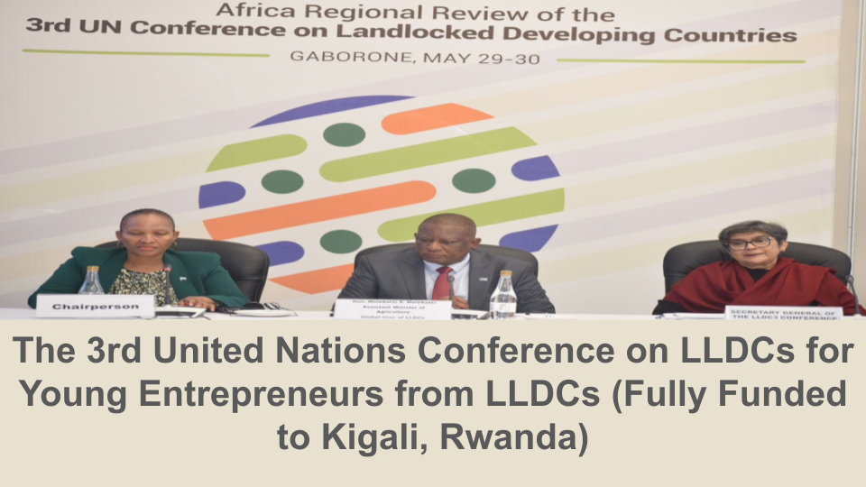 The 3rd United Nations Conference on LLDCs for Young Entrepreneurs - Fully Funded to Kigali, Rwanda