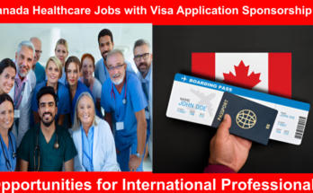 Canada Healthcare Jobs with Visa Application Sponsorship - Opportunities for International Professionals